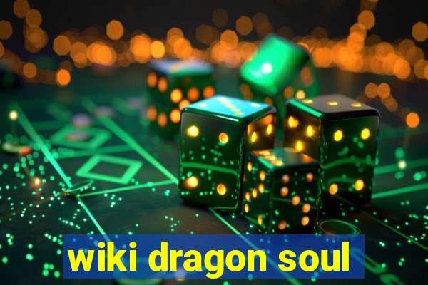 wiki dragon soul